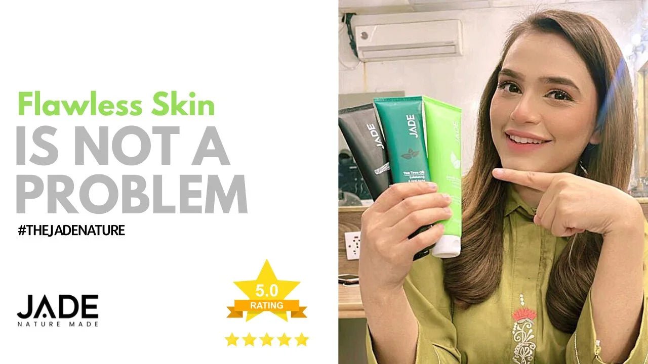 Flawless Skin - Not A Problem Anymore - JADE