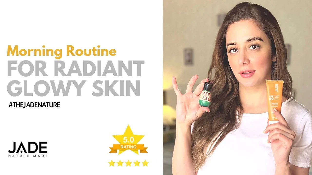 Morning Routine - For Radiant Glowy Skin - JADE